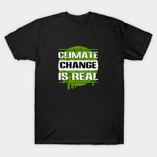 Climate Change is Real T-Shirt